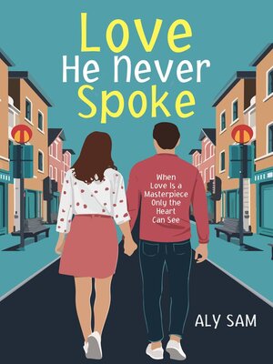 cover image of The Love He Never Spoke